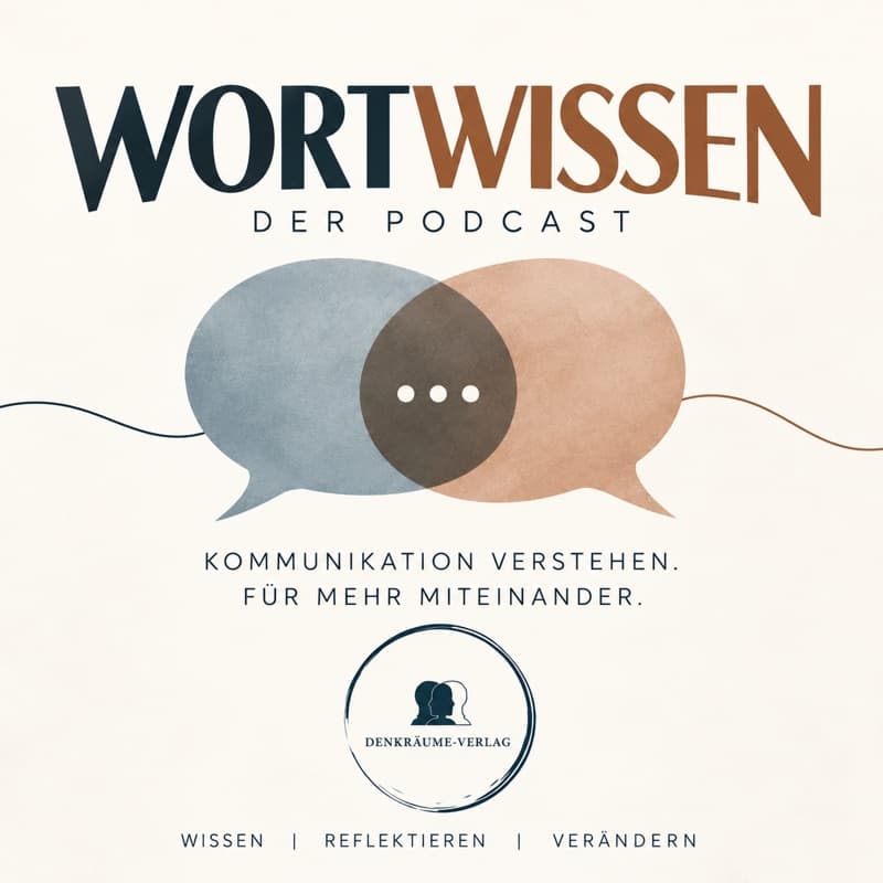 Cover des Podcasts „Wortwissen“: Kommunikation verstehen. Für mehr Miteinander.